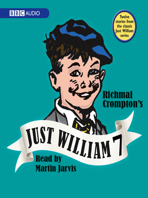 Title details for Just William, Volume 7 by Richmal Crompton - Available